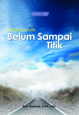 Sampul buku Belum Sampai Titik :...